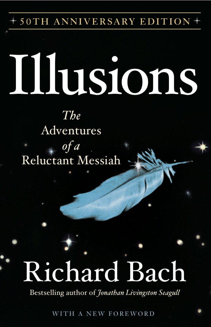50th Anniversary edition of Illusions: the Adventures of a Reluctant Messiah by Richard Bach.